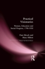 Image for Practical visionaries: women, education and social progress, 1790-1930