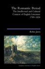 Image for Romantic Period: The Intellectual &amp; Cultural Context of English Literature 1789-1830