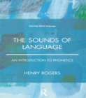 Image for The sounds of language: an introduction to phonetics