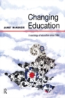Image for Changing education: a sociology of education since 1944