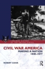 Image for Civil War America: making a nation, 1848-1877