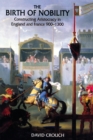 Image for The birth of nobility: social change in England and France, 900-1300