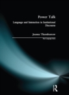 Image for Power talk: language and interaction in institutional discourse