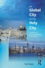 Image for Global city and the holy city: narratives on knowledge, planning and diversity