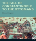 Image for The Fall of Constantinople to the Ottomans: Context and Consequences
