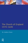 Image for The Church of England 1570-1640