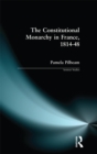 Image for The constitutional monarchy in France, 1814-48