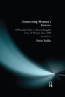 Image for Discovering Women&#39;s History: A Practical Guide to Researching the Lives of Women since 1800