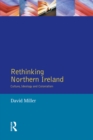 Image for Rethinking Northern Ireland: culture, ideology and colonialism