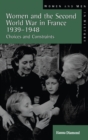 Image for Women and the Second World War in France, 1939-48: choices and constraints