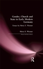 Image for Gender, church and state in early modern Germany: essays
