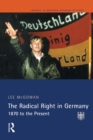 Image for The radical right in Germany: 1870 to the present