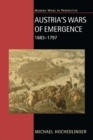 Image for Austria&#39;s wars of emergence: war, state and society in the Habsburg monarch, 1683-1797