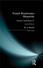 Image for French Renaissance monarchy: Francis I and Henry II