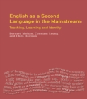Image for English as a second language in the mainstream: teaching, learning and identity