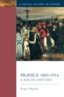 Image for France, 1800-1914: a social history