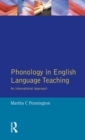 Image for Phonology in English language teaching: an international approach