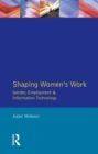 Image for Shaping women&#39;s work: gender, employment and information technology