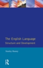 Image for The English language: structure and development