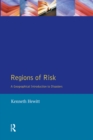 Image for Regions of risk: a geographical introduction to disasters
