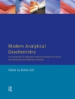 Image for Modern analytical geochemistry: an introduction to quantitative chemical analysis techniques for earth, environmental and materials scientists