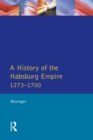 Image for A history of the Habsburg Empire 1273-1700