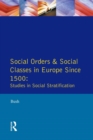Image for Social orders and social classes in Europe since 1500: studies in social stratification