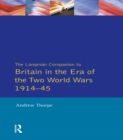 Image for The Longman companion to Britain in the era of the two World Wars, 1914-45