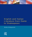 Image for English and Italian literature from Dante to Shakespeare: a study of source, analogue and divergence