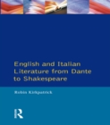 Image for English and Italian Literature From Dante to Shakespeare: A Study of Source, Analogue and Divergence