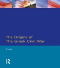 Image for The origins of the Greek Civil War
