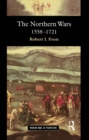 Image for The northern wars: war, state and society in northeastern Europe, 1558-1721