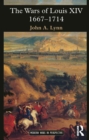Image for The wars of Louis XIV, 1667-1714