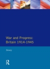 Image for War and progress: Britain, 1914-1945