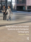 Image for Geographical information systems and computer cartography.