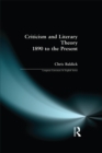 Image for Criticism and literary theory 1890 to the present