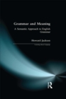 Image for Grammar and meaning: a semantic approach to English grammar