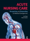 Image for Acute nursing care: recognising and responding to medical emergencies