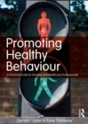 Image for Promoting Healthy Behaviour: A Practical Guide for Nursing and Healthcare Professionals