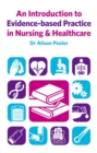 Image for An introduction to evidence-based practice in nursing &amp; healthcare