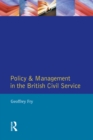 Image for Policy and management in the British Civil Service