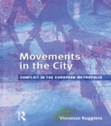 Image for Movements in the city: conflict in the European metropolis