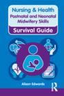 Image for Nursing &amp; Health Survival Guide: Postnatal &amp; Neonatal Midwifery Skills