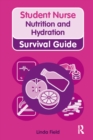 Image for Nursing &amp; Health Survival Guide: Nutrition and Hydration