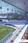 Image for Total sportscasting: performance, production, and career development