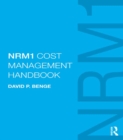 Image for NRM1 cost management handbook: the definitive guide to measurement and estimating using NRM1, written by the author of NRM1