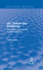 Image for Art, Culture and Enterprise (Routledge Revivals): The Politics of Art and the Cultural Industries