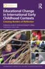Image for Educational change in international early childhood contexts: crossing borders of reflection