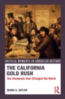 Image for The California Gold Rush: the stampede that changed the world