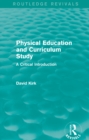 Image for Physical education and curriculum study: a critical introduction